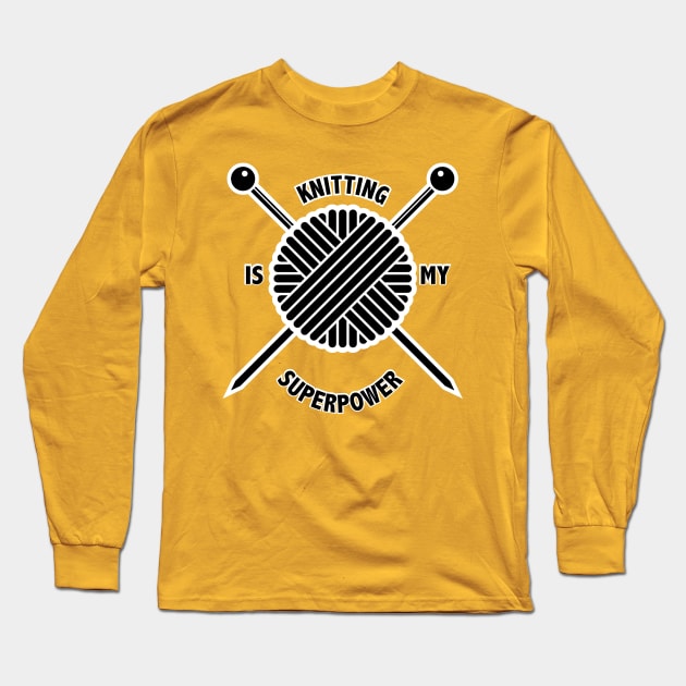 Knitting is My Superpower Long Sleeve T-Shirt by cacostadesign